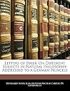Letters of Euler On Different Subjects in Natural Philosophy: Addressed to a German Princess