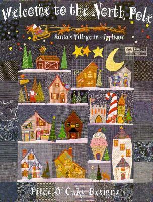 Welcome to the North Pole: Santa's Village in Appliqué (Paperback)