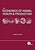 Economics of Animal Health and Production: practical and theoretical guide