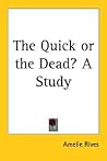 The Quick or the Dead? A Study