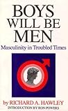Boys Will Be Men: Masculinity in Troubled Times
