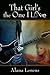 That Girl's The One I Love by Alana Lorens