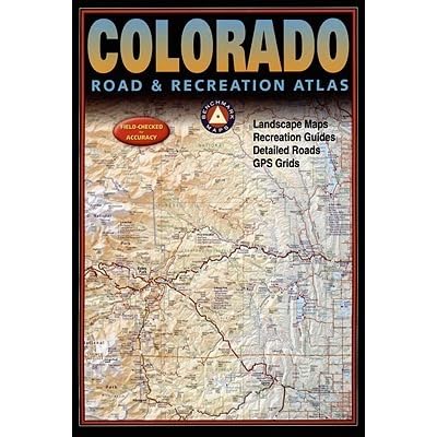 Colorado Road And Recreation Atlas Benchmark Colorado Road & Recreation Atlas By National Geographic Society