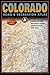 Benchmark Colorado: Road And Recreation Atlas