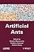 Artificial Ants: From Collective Intelligence to Real-life Optimization and Beyond