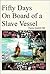 Fifty Days on Board a Slave...