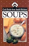 Soups: Cook Books from Amish Kitchens Soups: Cook Books from Amish Kitchens