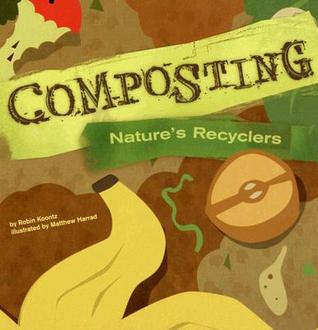Composting: Nature's Recyclers (Amazing Science)