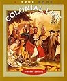 Colonial Life (True Books: American History)