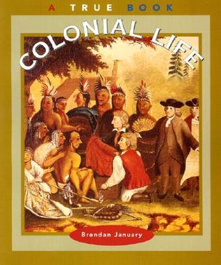Colonial Life (True Books: American History)