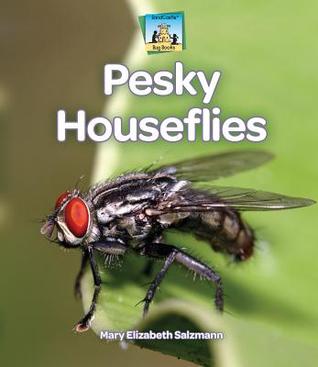 Pesky Houseflies (Bug Books)