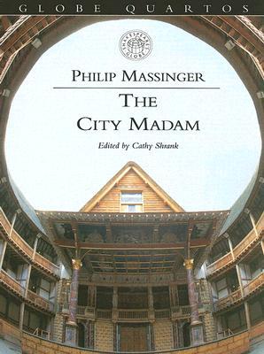 The City Madam (Globe Quartos)