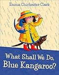 What Shall We Do, Blue Kangaroo?