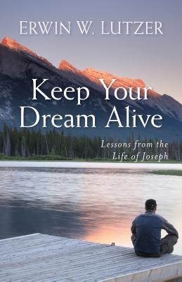 Keep Your Dream Alive: Lessons from the Life of Joseph