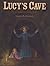 Lucy's Cave: A Story of Vicksburg, 1863