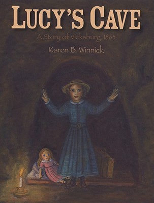 Lucy's Cave: A Story of Vicksburg, 1863 (Hardcover)