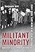 Militant Minority by Benjamin Isitt
