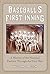 Baseball's First Inning: A ...