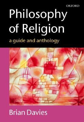 Philosophy of Religion: A Guide and Anthology (Paperback)