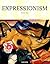 Expressionism: A Revolution in German Art (Taschen 25th Anniversary Series)