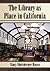 The Library as Place in California