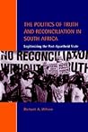 The Politics of Truth and Reconciliation in South Africa: Legitimizing the Post-Apartheid State (Cambridge Studies in Law and Society)