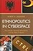 Ethnopolitics in Cyberspace: The Internet, Minority Nationalism, and the Web of Identity