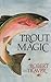 Trout Magic by Robert Traver
