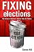 Fixing Elections by Steven Hill