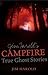 Jim Harold’s Campfire: True Ghost Stories (Original Print Version)