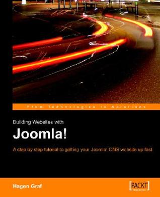 Building Websites with Joomla! A step by step tutorial to getting your Joomla! CMS website up fast