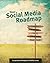 Your Social Media Roadmap