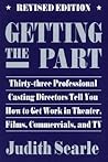 Getting the Part: Thirty-Three Professional Casting Directors Tell You How to Get Work in Theater, Films and TV (Limelight)