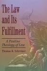The Law and Its Fulfillment: A Pauline Theology of Law The Law and Its Fulfillment: A Pauline Theology of Law
