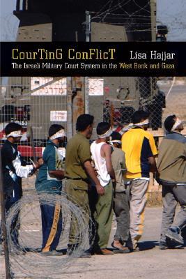 Courting Conflict: The Israeli Military Court System in the West Bank and Gaza (Paperback)
