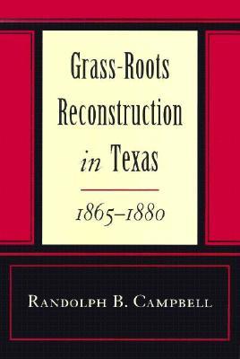Grass Roots Reconstruction in Texas, 1865–1880 (Hardcover)