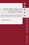 South Asia's Cold War: Nuclear Weapons and Conflict in Comparative Perspective (Asian Security Studies) South Asia's Cold War: Nuclear Weapons and Conflict in Comparative Perspective (Asian Security Studies)