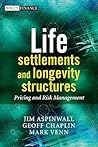 Life Settlements and Longevity Structures: Pricing and Risk Management (Wiley Finance)