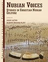 Nubian Voices: Studies in Nubian Christian Civilization (JJP Supplements)