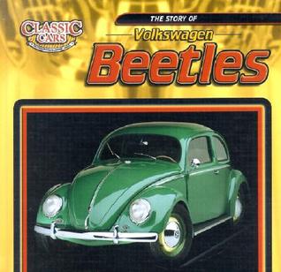 The Story of Volkswagen Beetles (Classic Cars: An Imagination Library)