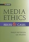 Media Ethics: Issues and Cases Media Ethics: Issues and Cases