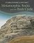 Metamorphic Rocks And The Rock Cycle (THE SHAPING AND RESHAPING OF EARTH'S SURFACE)