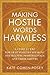 Making Hostile Words Harmless: A Guide to the Power of Positive Speaking For Helping Professionals and Their Clients