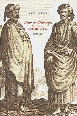 Europe Through Arab Eyes, 1578–1727 (Hardcover)