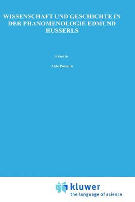 Wissenschaft und Geschichte in der Phänomenologie Edmund Husserls (Phaenomenologica, 46) (German Edition)