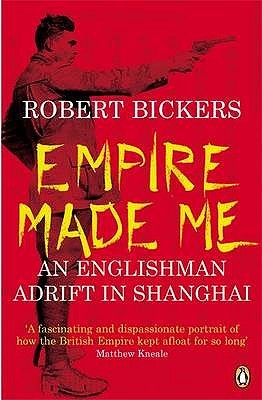 Capa do Livro Empire Made Me: An Englishman Adrift in Shanghai
