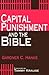 Capital Punishment and the Bible by Gardner C. Hanks