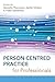 Person centred practice for...