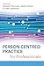 Person centred practice for professionals
