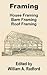 Framing: House Framing, Barn Framing, Roof Framing